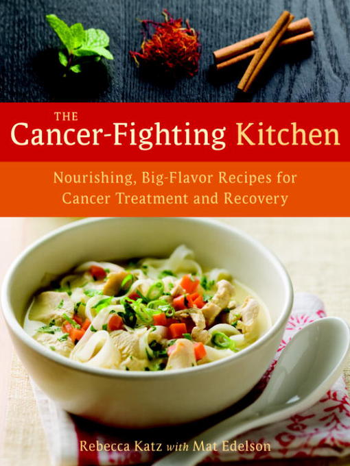 Title details for The Cancer-Fighting Kitchen by Rebecca Katz - Available